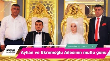 Ayhan ve Ekremoğlu Ailesinin mutlu g&uuml;n&uuml;