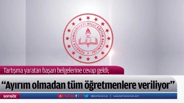 &ldquo;Ayırım olmadan t&uuml;m &ouml;ğretmenlere veriliyor&rdquo;