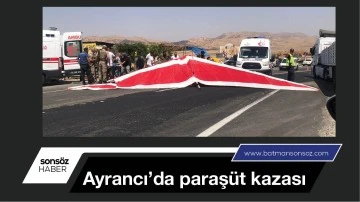 Ayrancı&rsquo;da paraş&uuml;t kazası