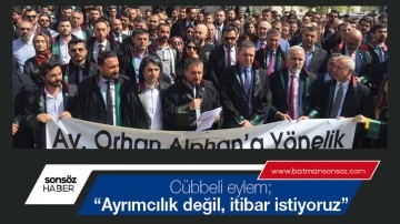 &ldquo;Ayrımcılık değil, itibar istiyoruz&rdquo;