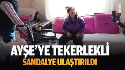 Ayşe&rsquo;ye tekerlekli sandalye ulaştırıldı