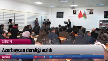 Azerbaycan dersliği a&ccedil;ıldı