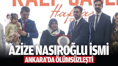 Azize Nasıroğlu ismi Ankara&rsquo;da &ouml;l&uuml;ms&uuml;zleşti