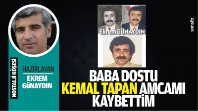 Baba dostu Kemal Tapan amcamı kaybettim