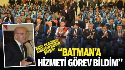 Baba ocağında konuşan bakan Şimşek; &ldquo;Batman&rsquo;a hizmeti g&ouml;rev bildim&rdquo;