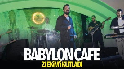 Babylon Cafe, 21 Ekim&rsquo;i kutladı