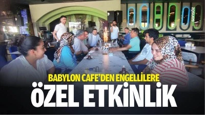 Babylon Cafe&rsquo;den engellilere &ouml;zel etkinlik