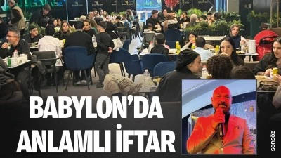 Babylon&rsquo;da anlamlı iftar
