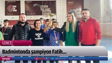 Badmintonda şampiyon Fatih&hellip;