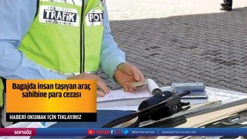 Bagajda insan taşıyan ara&ccedil; sahibine para cezası