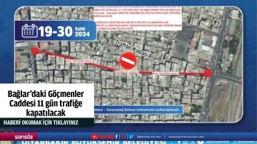 Bağlar&rsquo;daki G&ouml;&ccedil;menler Caddesi 11 g&uuml;n trafiğe kapatılacak