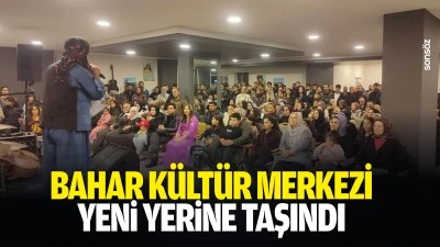 Bahar K&uuml;lt&uuml;r Merkezi yeni yerine taşındı