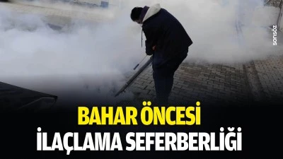 Bahar &ouml;ncesi ila&ccedil;lama seferberliği