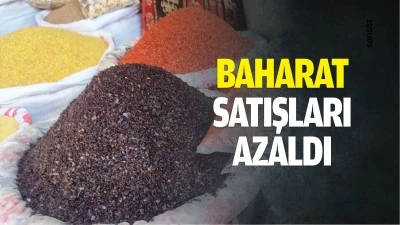Baharat satışları azaldı