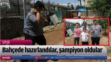Bah&ccedil;ede hazırlandılar, şampiyon oldular