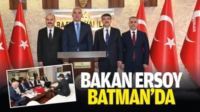 Bakan Ersoy Batman&rsquo;da