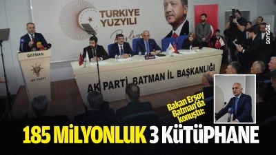 Bakan Ersoy Batman&rsquo;da konuştu: 185 milyonluk 3 k&uuml;t&uuml;phane