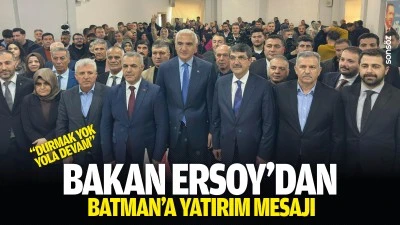 Bakan Ersoy&rsquo;dan Batman&rsquo;a yatırım mesajı; &ldquo;Durmak yok, yola devam&rdquo;