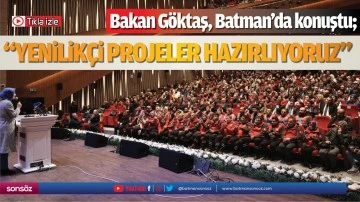 Bakan G&ouml;ktaş, Batman&rsquo;da konuştu