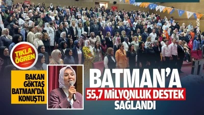 Bakan G&ouml;ktaş, Batman&rsquo;da konuştu&hellip; Batman&rsquo;a 55,7 milyonluk destek sağlandı