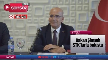 Bakan Şimşek STK&rsquo;larla buluştu