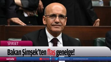 Bakan Şimşek'ten flaş genelge!