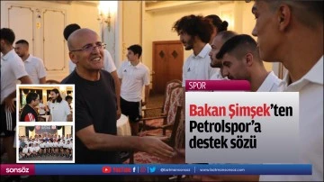 Bakan Şimşek&rsquo;ten Petrolspor&rsquo;a destek s&ouml;z&uuml;