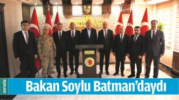 BAKAN SOYLU BATMAN'DAYDI
