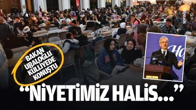 Bakan Uraloğlu, k&uuml;lliyede konuştu; &ldquo;Niyetimiz halis&hellip;&rdquo;