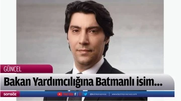 Bakan Yardımcılığına Batmanlı isim&hellip;
