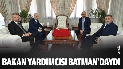 Bakan Yardımcısı Batman&rsquo;daydı