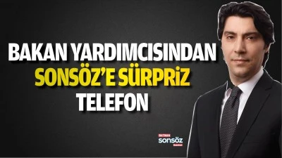 Bakan Yardımcısından Sons&ouml;z&rsquo;e s&uuml;rpriz telefon