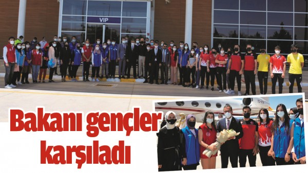 BAKANI GEN&Ccedil;LER KARŞILADI
