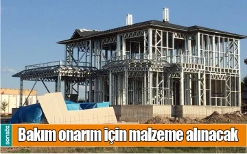 BAKIM ONARIM İ&Ccedil;İN MALZEME ALINACAK