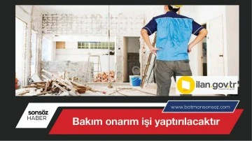 Bakım onarım işi yaptırılacaktır