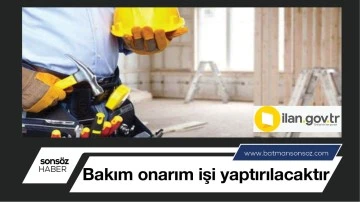 Bakım onarım işi yaptırılacaktır
