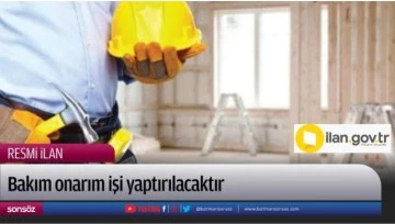 Bakım onarım işi yaptırılacaktır