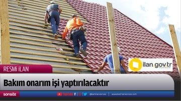 Bakım onarım işi yaptırılacaktır