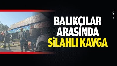 Balık&ccedil;ılar arasında silahlı kavga
