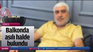 Balkonda asılı halde bulundu
