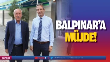 Balpınar&rsquo;a m&uuml;jde!