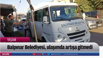 Balpınar Belediyesi, ulaşımda artışa gitmedi