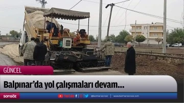 Balpınar&rsquo;da yol &ccedil;alışmaları devam&hellip;