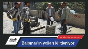 Balpınar&rsquo;ın yolları kilitleniyor