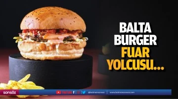 Balta Burger, fuar yolcusu…