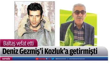Baltaş vefat etti