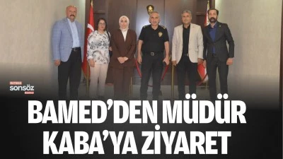 BAMED&rsquo;den M&uuml;d&uuml;r Kaba&rsquo;ya ziyaret