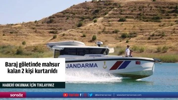 Baraj g&ouml;letinde mahsur kalan 2 kişi kurtarıldı