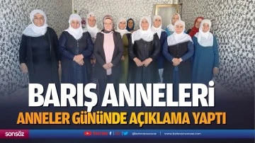Barış anneleri anneler g&uuml;n&uuml;nde a&ccedil;ıklama yaptı
