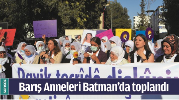 BARIŞ ANNELERİ BATMAN&rsquo;DA TOPLANDI